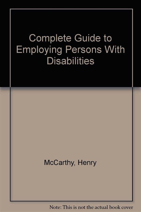 Complete Guide to Employing Persons With Disabilities : McCarthy, Henry ...