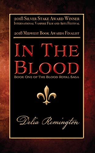 In the Blood: Book One of the Blood Royal Saga eBook : Remington, Delia ...