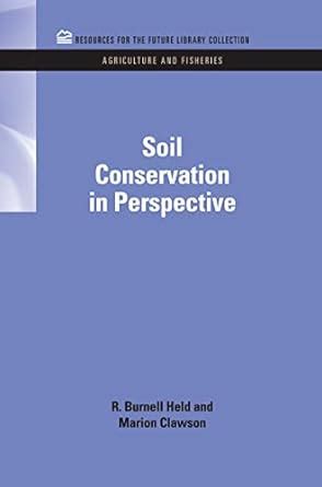 Soil Conservation in Perspective (RFF Agriculture and Fisheries Set ...