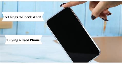 5 Things to Check When Buying a Used Phone | Reloved Gadgets