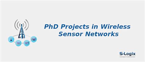 Top Wireless Sensor Networks Project Ideas for phd | S-Logix