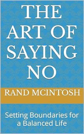 The Art of Saying No: Setting Boundaries for a Balanced Life eBook ...