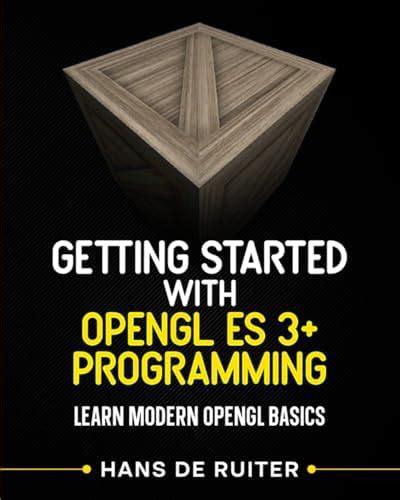 Getting Started with OpenGL ES 3+ Programming: Learn Modern OpenGL ...