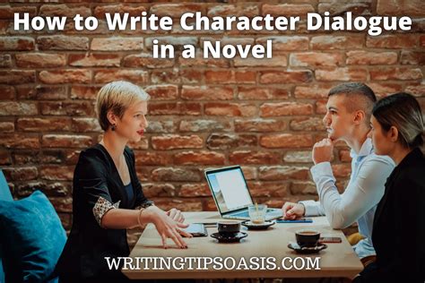 How to Write Character Dialogue in a Novel - Writing Tips Oasis - A ...