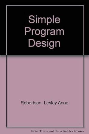 Simple Program Design : Robertson, Lesley Anne: Amazon.in: Books