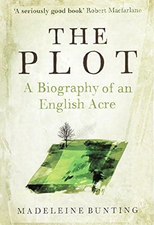 Buy The Plot: A Biography of an English Acre Book Online at Low Prices ...