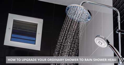 How To Upgrade Your Ordinary Shower To Rain Shower Head