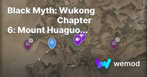 Black Myth: Wukong के लिए Chapter 6: Mount Huaguo मानचित्र | WeMod