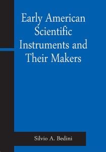 Early American Scientific Instruments and Their Makers: Buy Early ...