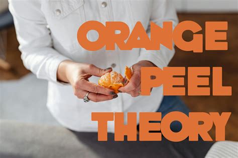 【美國現象】連愛情都有公式？TikTok 上瘋傳真愛新指標「橘子皮理論」 Orange Peel Theory - 洛杉磯週報 - 亞洲版
