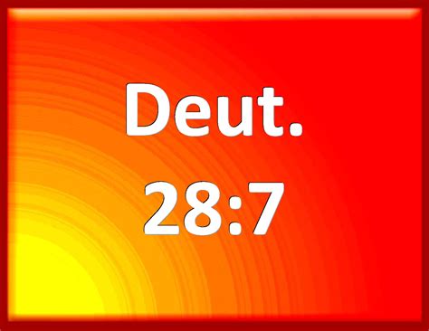 Deuteronomy 28:7 The LORD shall cause your enemies that rise up against ...