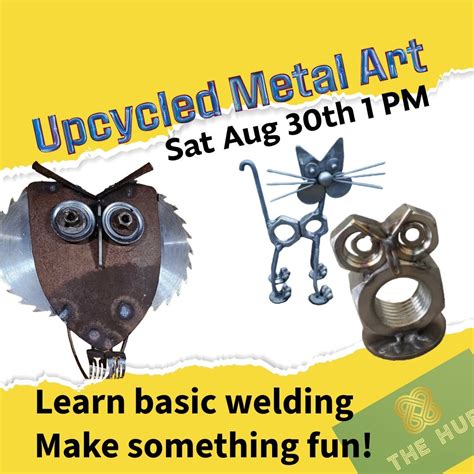Rescued Metal Art - Beginner-friendly welding and metal arts — The HUB ...