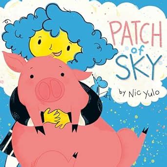 Patch of Sky : Yulo, Nic, Yulo, Nic: Amazon.in: Books