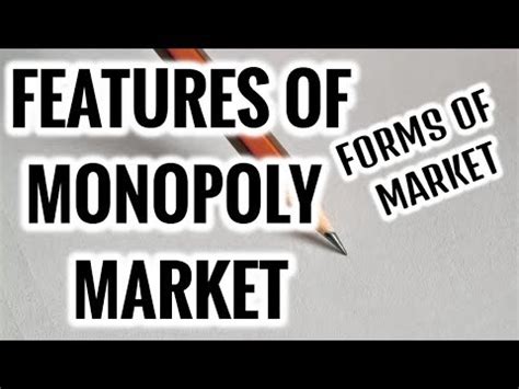 Features of Monopoly Market - Forms of Market , Microeconomics Video ...