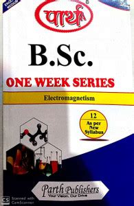 Electromagnetism (B.Sc One Week (B.Sc 1st Year ), By Parth Publishers ...
