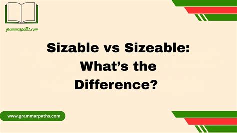 Sizable vs Sizeable: What’s the Difference?