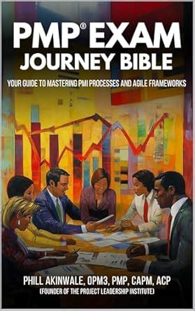 The PMP® Exam Journey Bible: Your Guide to Mastering PMI Processes and ...