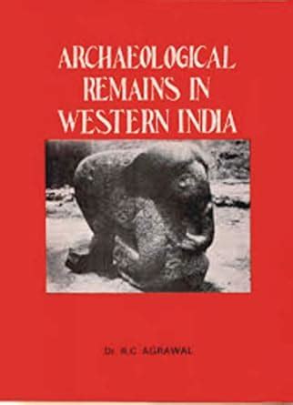 Archaeological Remains in Western India : R.C.Agarwal: Amazon.in: Books