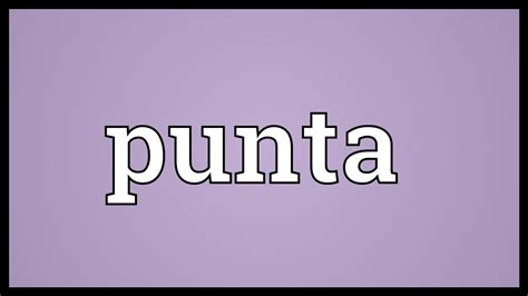 Punta Definition Slang at Nancy Colon blog