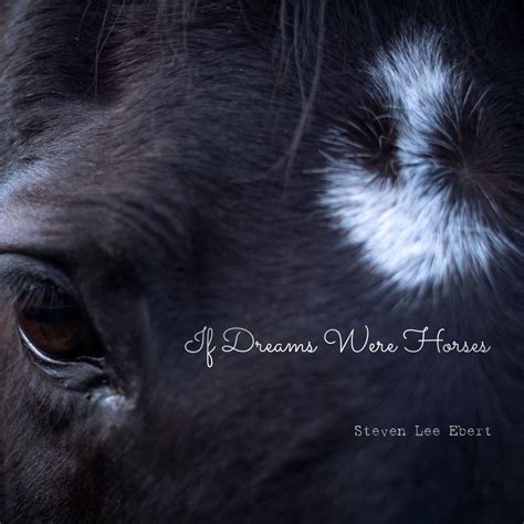 Stream If Dreams Were Horses by Steve Ebert | Listen online for free on SoundCloud