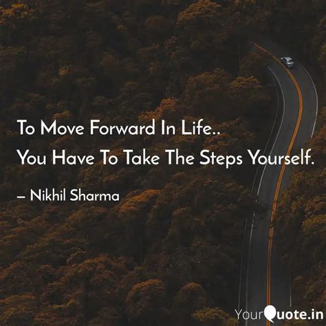 To Move Forward In Life..... | Quotes & Writings by Nikhil Sharma ...