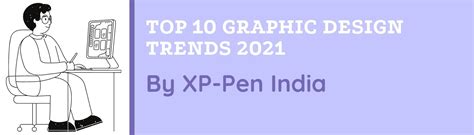 Top 10 Graphic Design Trends | Updated 2023 – XPPen India