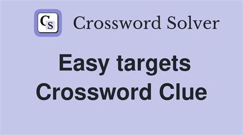 Easy targets - Crossword Clue Answers - Crossword Solver