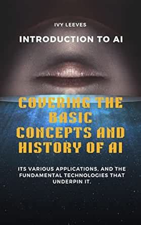 Introduction to AI: Basic Concepts and History of AI eBook : Leeves ...