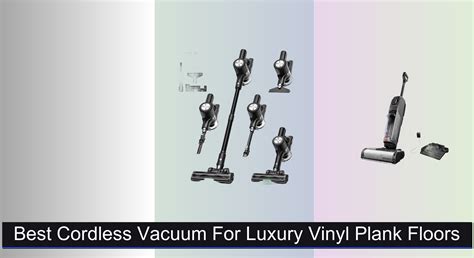 8 Best Cordless Vacuums for Luxury Vinyl Plank Floors 2025 - Vacuums.Best