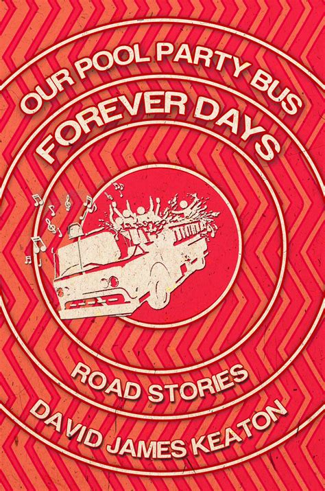 Book Review : David James Keaton - Our Pool Party Bus Forever Days ...