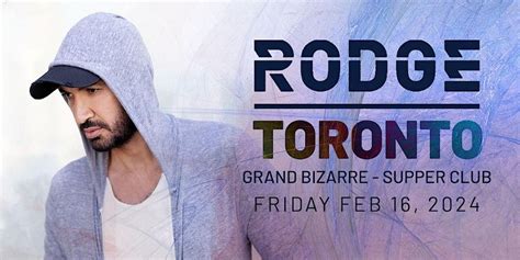 Rodge in Toronto, Grand Bizarre, Toronto, February 16 to February 17 ...