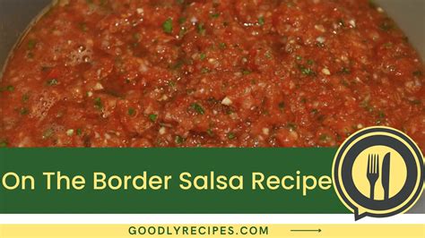 On The Border Salsa Recipe - Step By Step Easy Guide