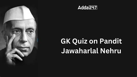 GK Quiz on Pandit Jawaharlal Nehru, Questions and Answers