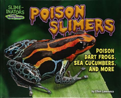 Buy Poison Slimers: Poison Dart Frogs, Sea Cucumbers & More (Slime ...