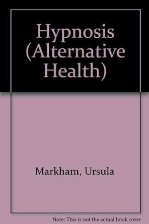 HYPNOSIS-NEW EDITION (AHG) (Alternative Health S.) : Markham, Ursula ...