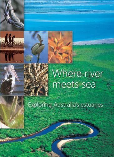Buy Where River Meets Sea: Exploring Australia's Estuaries Book Online ...