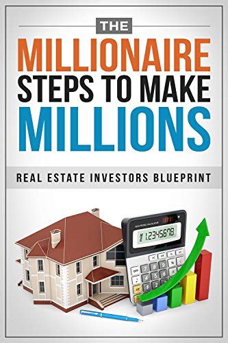 REAL ESTATE:The Millionaire Steps To Make Million, Real Estate Investor ...