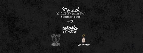 Monach "A Light To Guide You" Release Tour w/ Among Legends, Twice ...