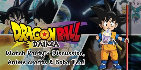 Dragon Ball DAIMA Finale Watch Party, Anime Paint & Boba, and ...