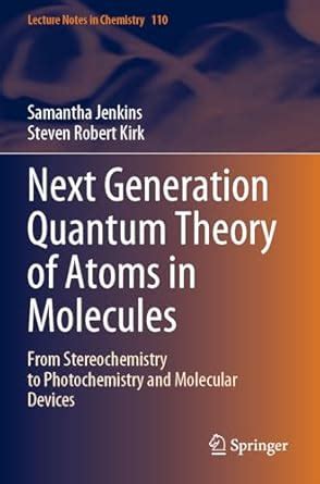 Buy Next Generation Quantum Theory of Atoms in Molecules: From ...