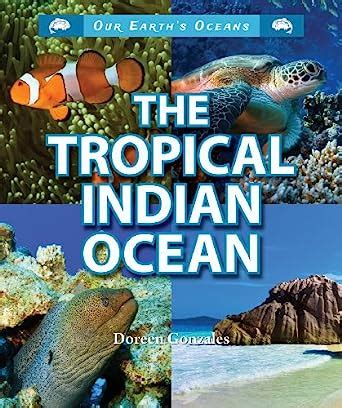 The Tropical Indian Ocean (Our Earth's Oceans) : Gonzales, Doreen ...