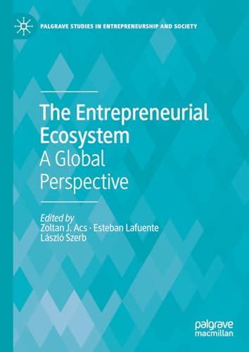 The Entrepreneurial Ecosystem: A Global Perspective (Palgrave Studies ...