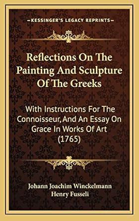 Buy Reflections on the Painting and Sculpture of the Greeks: With ...