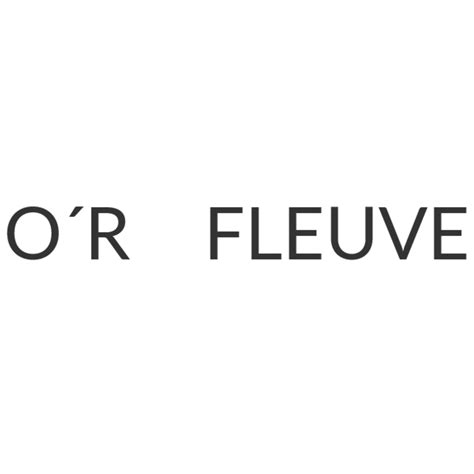 O´R FLEUVE