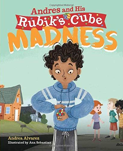 Andres and His Rubik's Cube Madness : Alvarez, Andrea, Sebastian, Ana ...