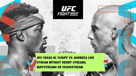 UFC VEGAS 81: YUSSUF VS. BARBOZA LIVE STREAM WITHOUT REDDIT STREAMS ...