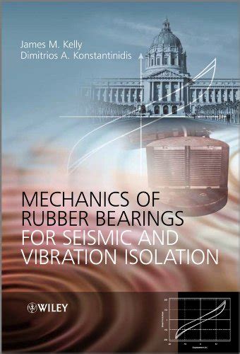 Mechanics of Rubber Bearings for Seismic and Vibration Isolation eBook ...
