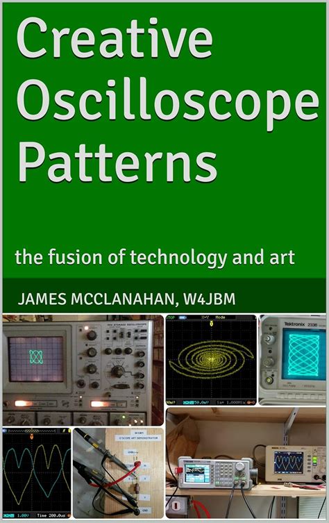 Creative Oscilloscope Patterns: the fusion of technology and art eBook ...