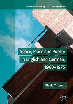 Space, Place and Poetry in English and German, 1960–1975 (Geocriticism ...