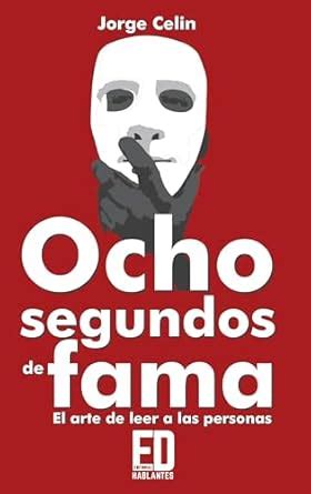 Ocho segundos de fama: El arte de leer a las personas (Comunicación no ...